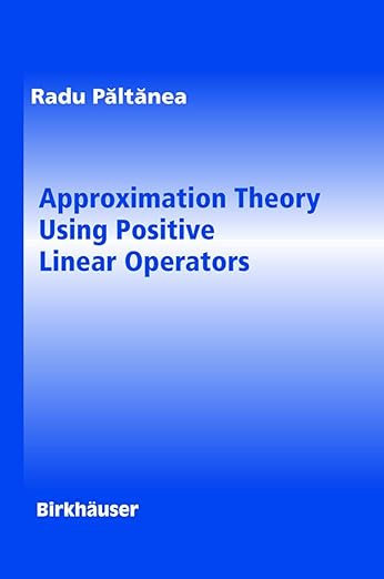 Approximation Theory Using Positive Linear Operators #1