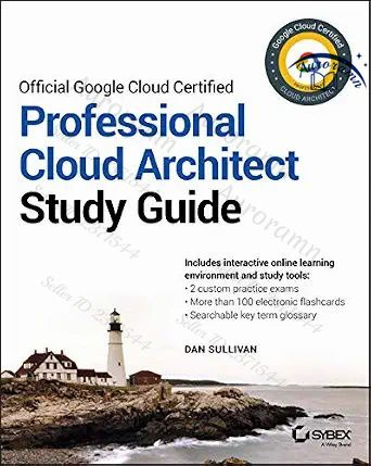 Official Google Cloud Certified Professional Cloud Architect Study Guide #1