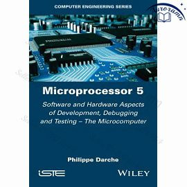 Microprocessor 5: Software and Hardware Aspects of Development, Debugging and Testing The Microcomputer #1
