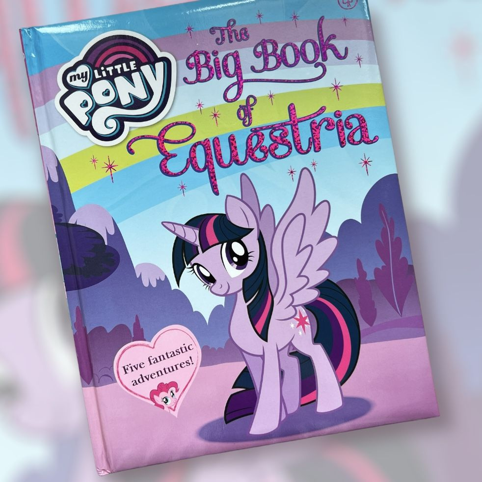 My Little Pony: The Big Book of Equestria | My Little Pony, My Little ...