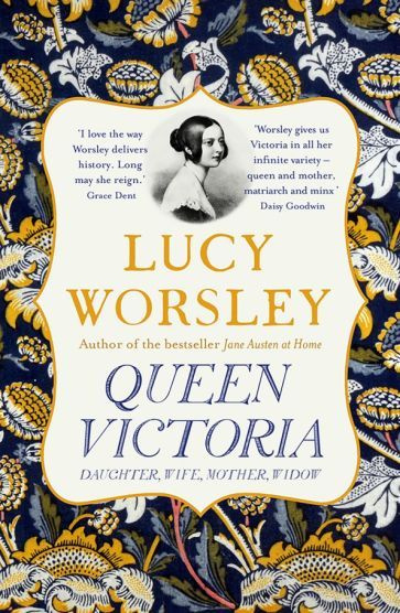 Lucy Worsley - Queen Victoria. Daughter, Wife, Mother, Widow | Worsley ...