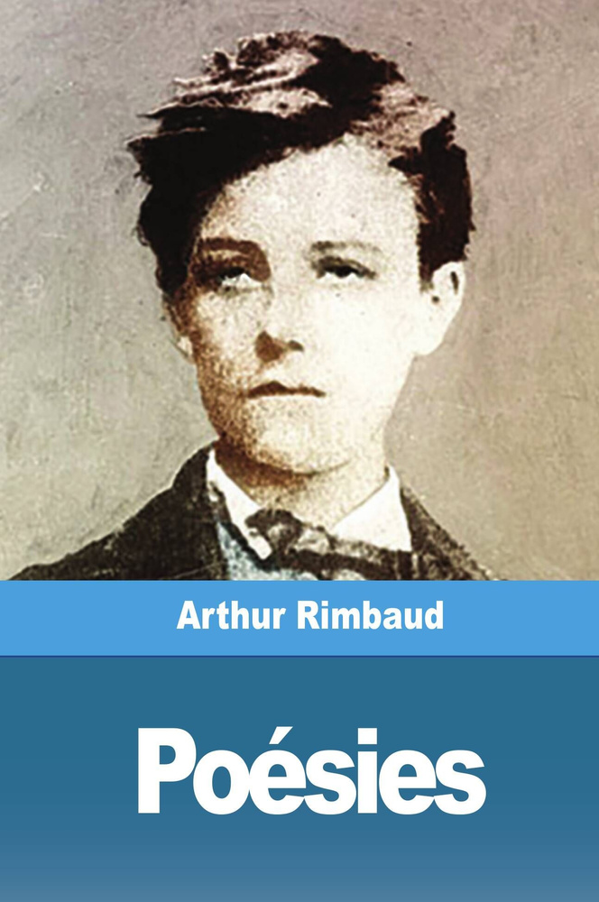 Poesies | Rimbaud Arthur купить на OZON по низкой цене (159657926)