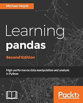 Learning pandas - Second Edition: High performance data manipulation and analysis using Python #1