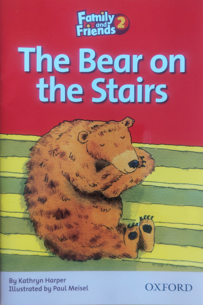 The Bear on the Stairs. Family and Friends Readers 2. Kathryn Harper #1