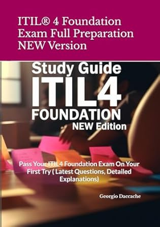 ITIL 4 Foundation Exam Full Preparation: ITIL 4 Foundation exam, Latest Version #1