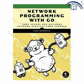 Network Programming with Go: Learn to Code Secure and Reliable Network Services from Scratch #1