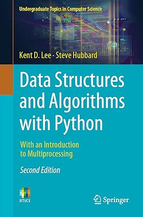 Data Structures and Algorithms with Python: With an Introduction to Multiprocessing (Undergraduate Topics #1
