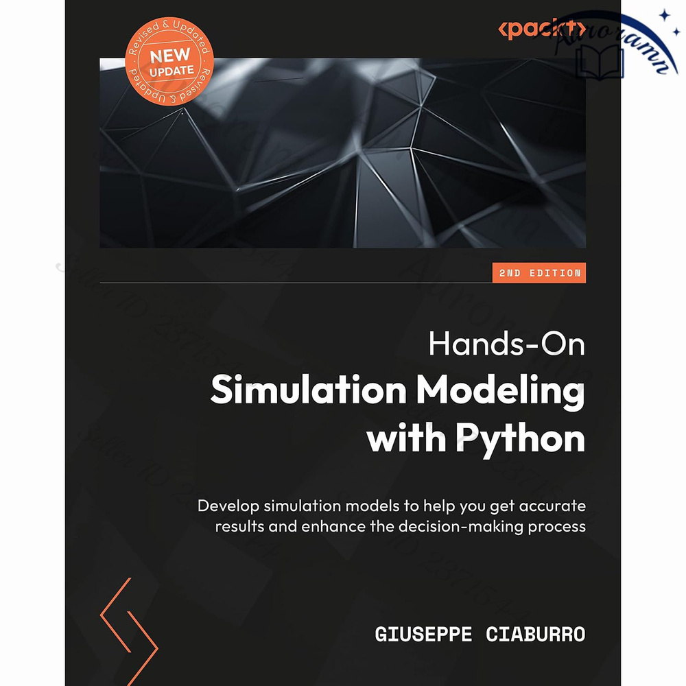 Hands-On Simulation Modeling with Python: Develop simulation models for ...