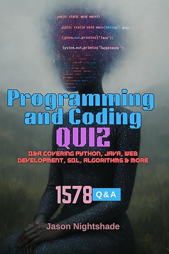 Programming and Coding Quiz: 1578 Q&A Covering Python, Java, Web Development, SQL, Algorithms & More #1