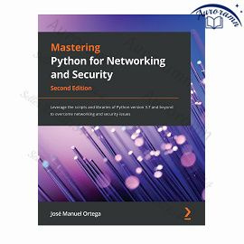 Mastering Python for Networking and Security: Leverage the scripts and libraries of Python version 3.7 #1