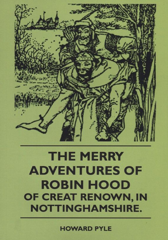 Книги на английском The Merry Adventures Of Robin Hood Of Creat Renown, In Nottinghamshire | Пайл Говард #1