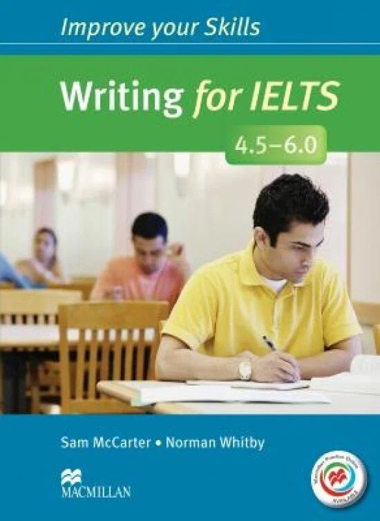 Improve Your Skills: Writing for IELTS 4.5-6.0 Student's Book with key #1