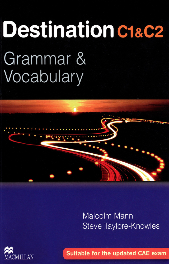 Destination. Grammar and Vocabulary. C1 & C2. Student Book without Key / Учебник | Mann Malcolm, Taylore-Knowles #1