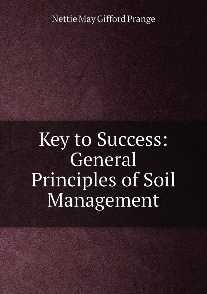 Key to Success: General Principles of Soil Management #1