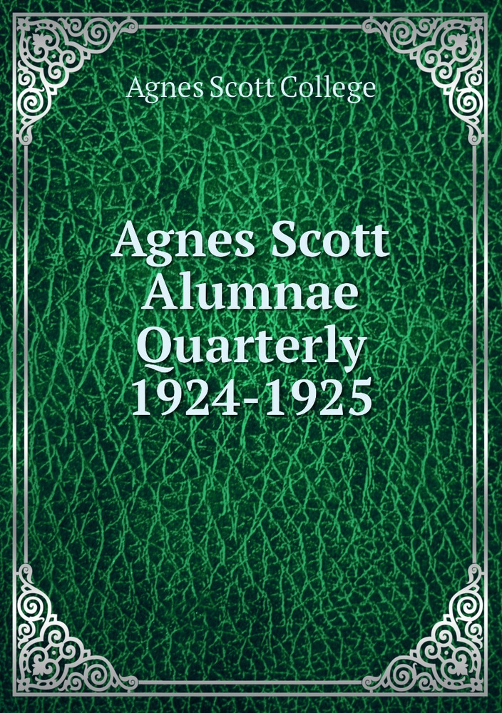 Agnes Scott Alumnae Quarterly 19241925 купить с доставкой по