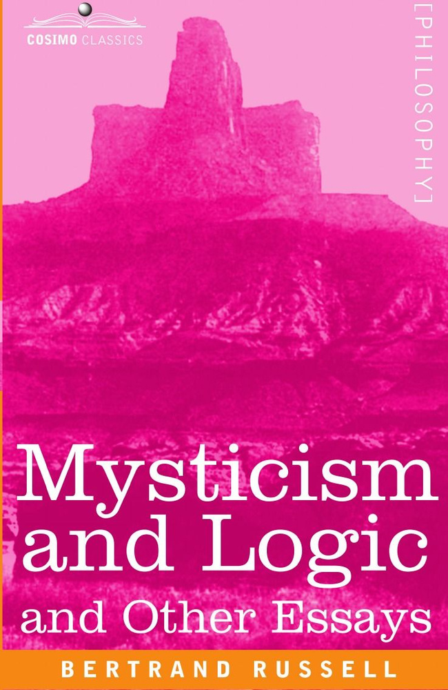 Mysticism and Logic and Other Essays #1