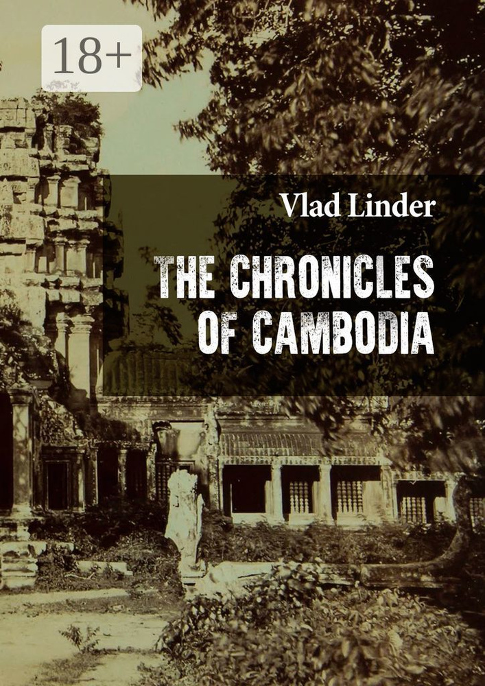 The Chronicles of Cambodia | Linder Vlad #1