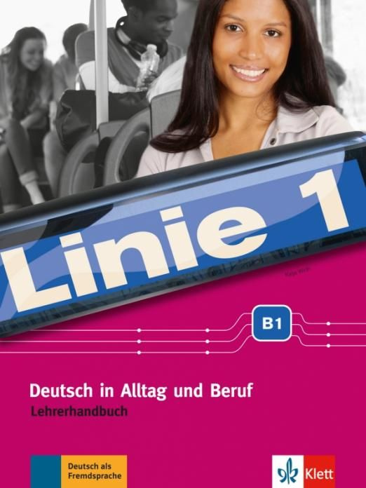 Linie 1 B1. Deutsch In Alltag Und Beruf. Lehrerhandbuch | Wirth Katja ...