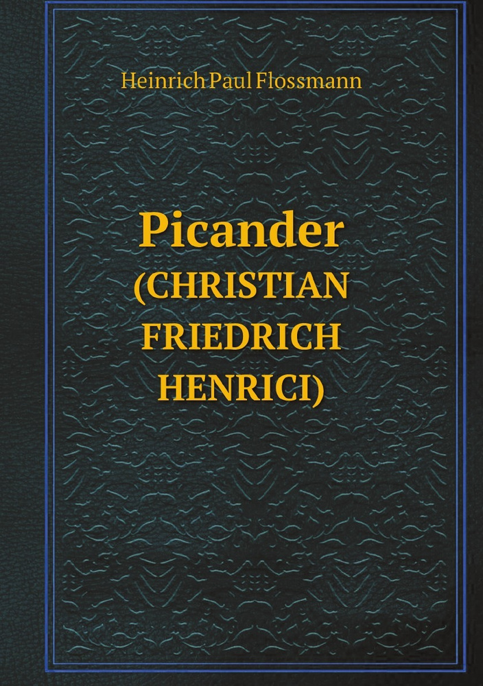 Picander (Christian Friedrich Henrici). Пикандер (Кристиан Фридрих