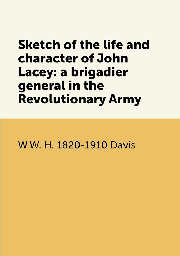 Sketch of the life and character of John Lacey: a brigadier general in ...