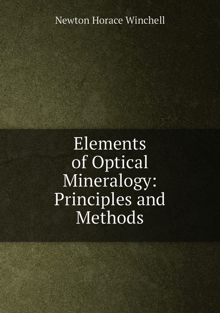 Elements of Optical Mineralogy Principles and Methods купить с