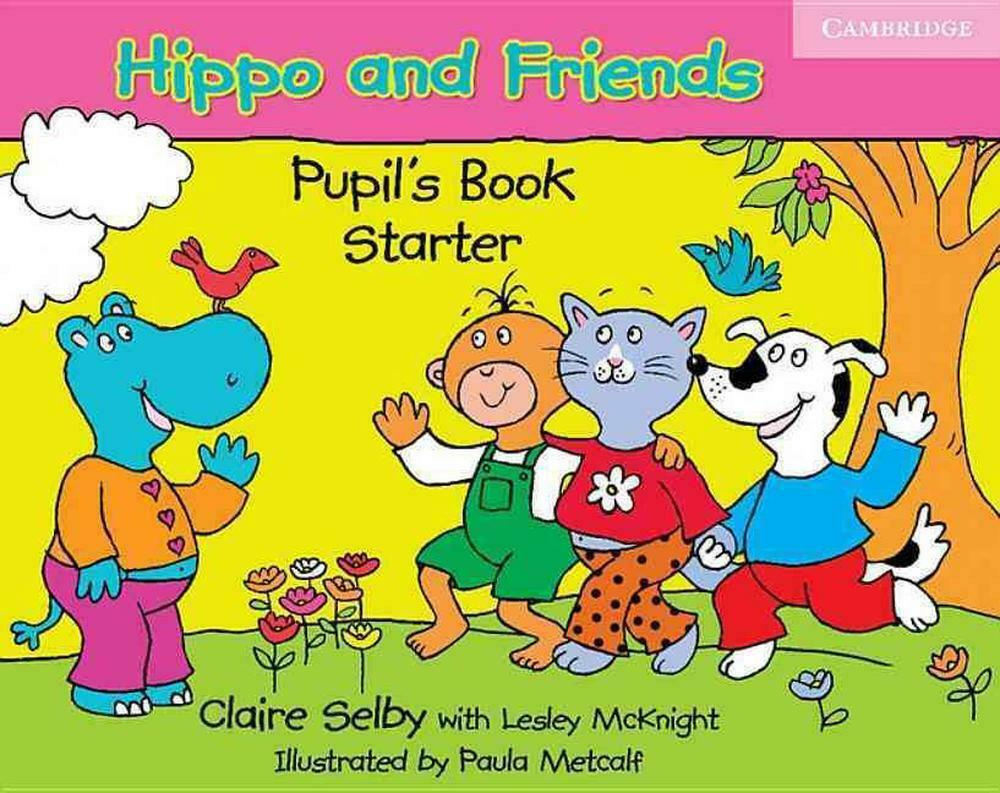 Учебник по английскому языку / Hippo and Friends Starter Pupil's Book ...