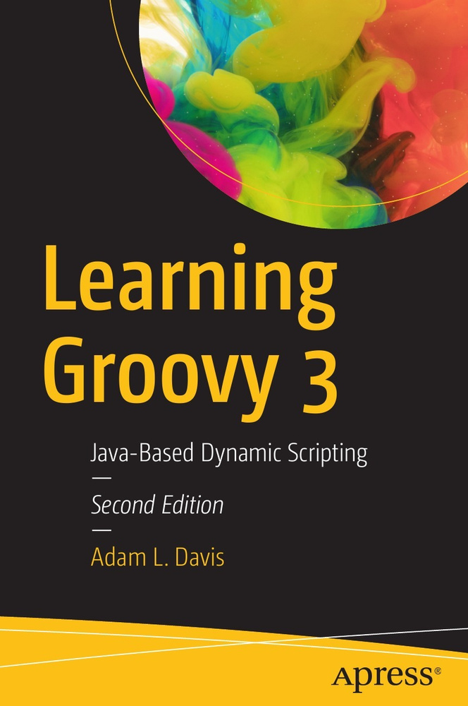 Learning Groovy 3. Java-Based Dynamic Scripting #1