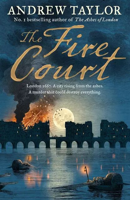 The Fire Court: A gripping historical thriller from the bestselling author of The Ashes of London | Taylor #1