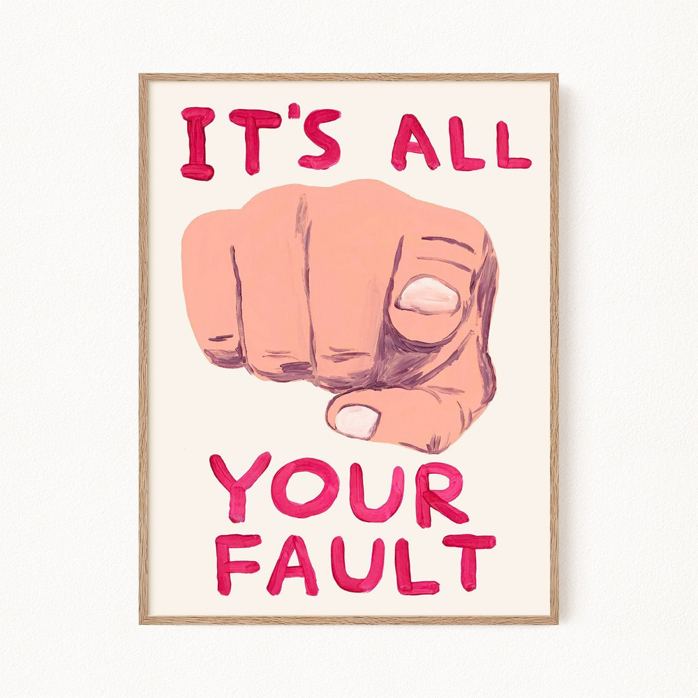 Постер "Its All Your Fault - Это ты виноват!", 21х30 см #1