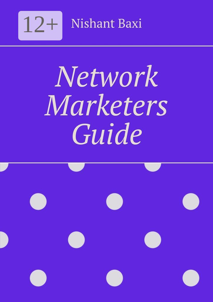 Network Marketers Guide | Nishant Baxi #1