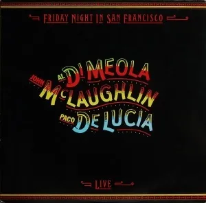 PACO DE LUCIA / JOHN MCLAUGHLIN / AL DI MEOLA Friday Night In San Francisco, вариант