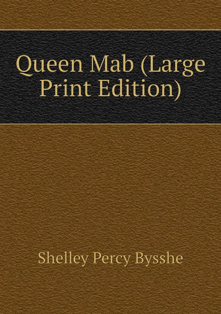 Queen Mab (Large Print Edition) | Shelley Percy Bysshe - купить с ...