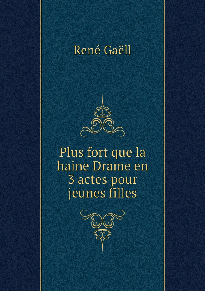 Plus fort que la haine Drame en 3 actes pour jeunes filles купить с доставкой по выгодным