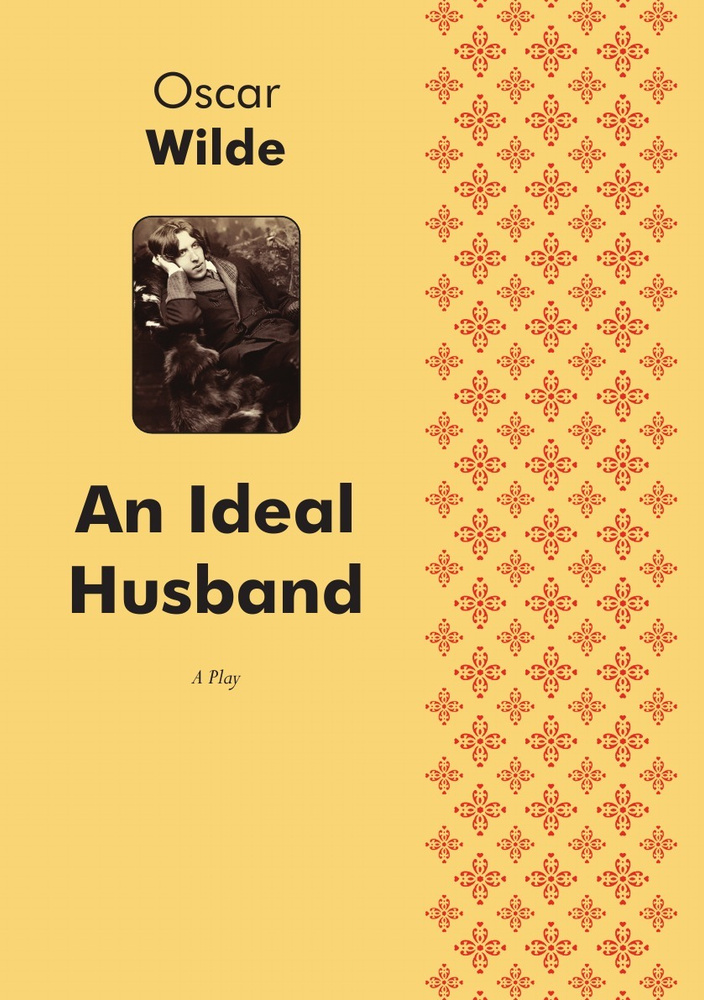 An Ideal Husband. Идеальный муж: на англ. яз. | Oscar Wilde #1