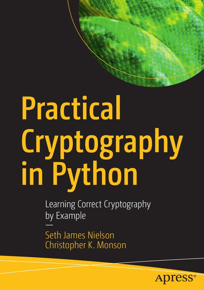 Practical Cryptography in Python. Learning Correct Cryptography by Example #1