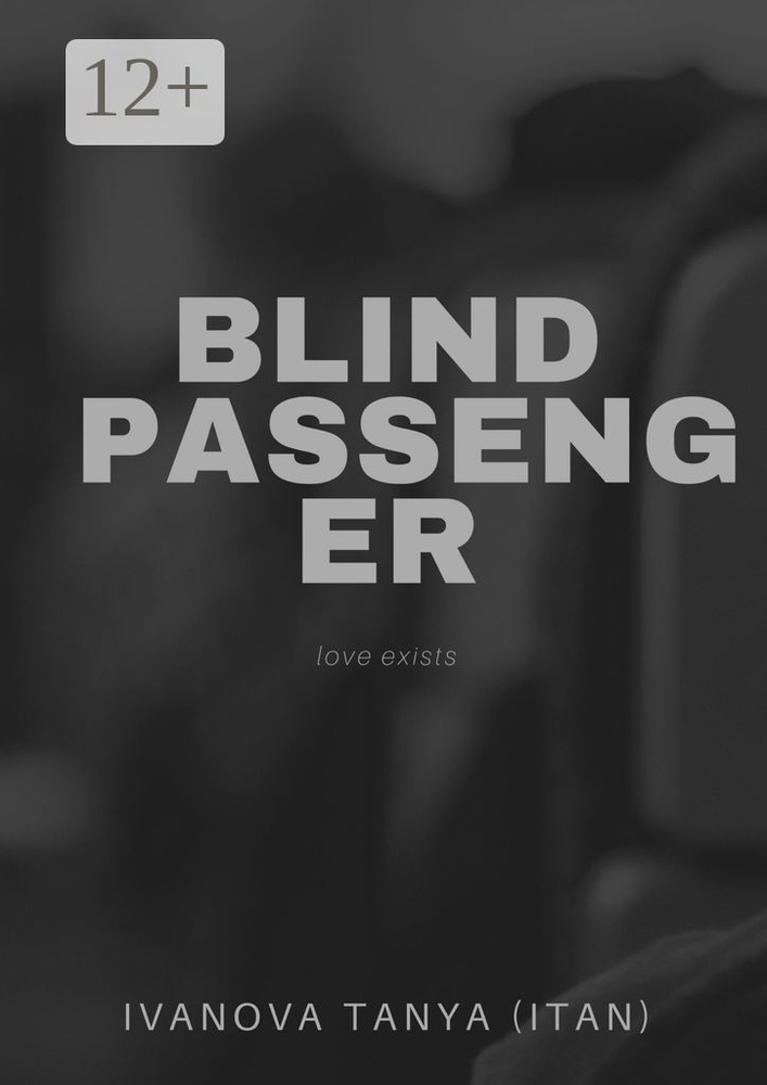 Blind passenger | Ivanova (ITAN) Tanya #1