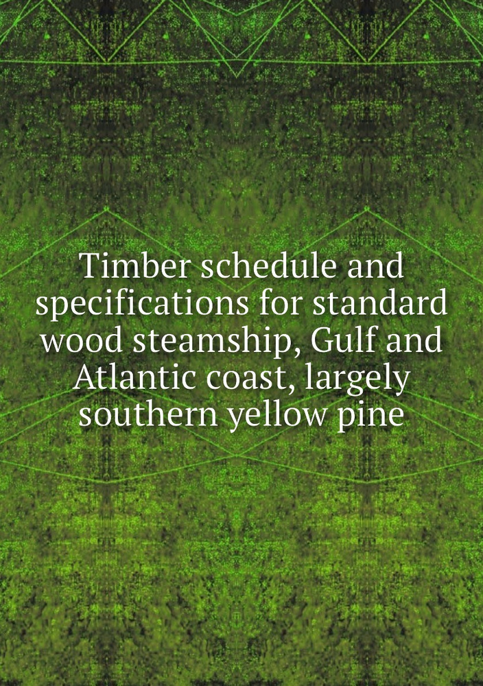 timber-schedule-and-specifications-for-standard-wood-steamship-gulf
