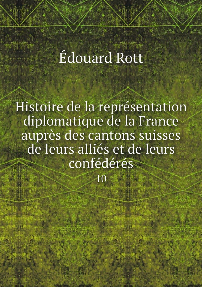 Histoire de la representation diplomatique de la France aupres des