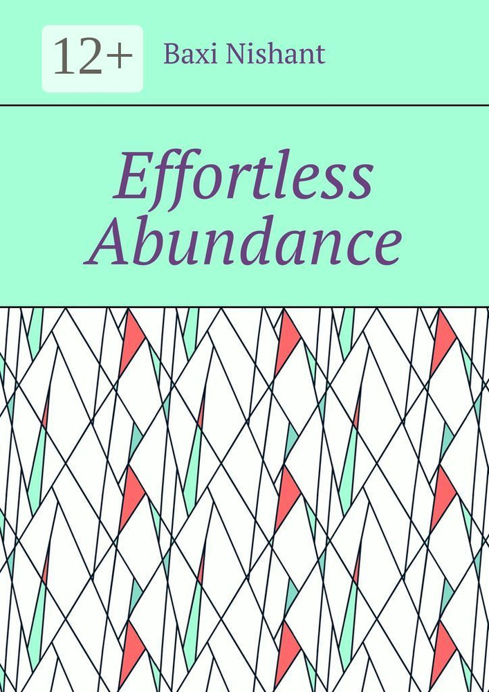 Effortless Abundance | Nishant Baxi #1