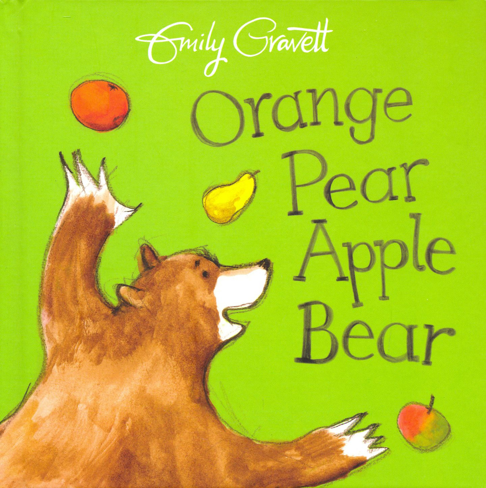 Orange, Pear, Apple, Bear Gravett Emily Книга на Английском Граветт ...