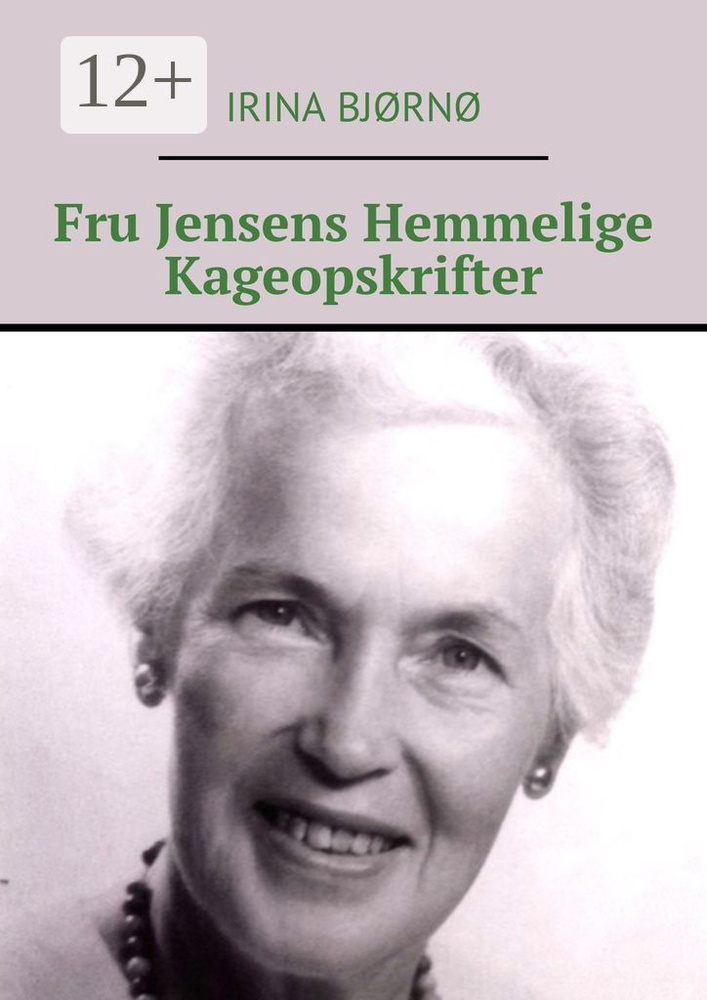 Fru Jensens Hemmelige Kageopskrifter | Bjørnø Irina #1