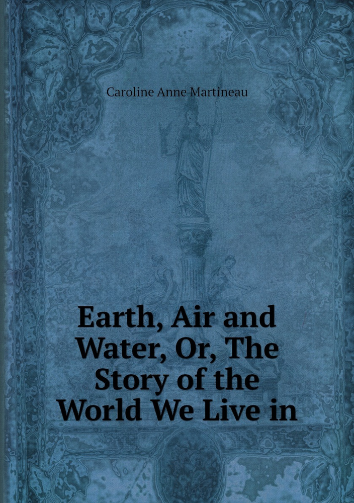 Earth, Air and Water, Or, The Story of the World We Live in #1