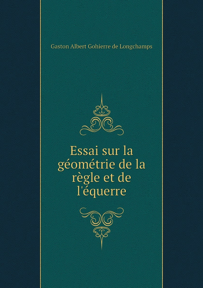 Essai sur la geometrie de la regle et de l'equerre - купить с доставкой ...