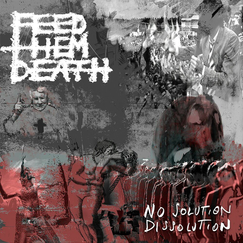 Feed Them Death - No Solution / Dissolution #1