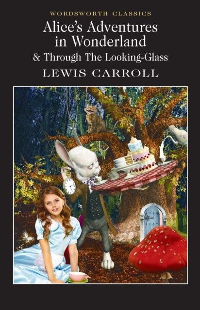 Alice in Wonderland and Through the Looking Glass | Carroll Lewis #1