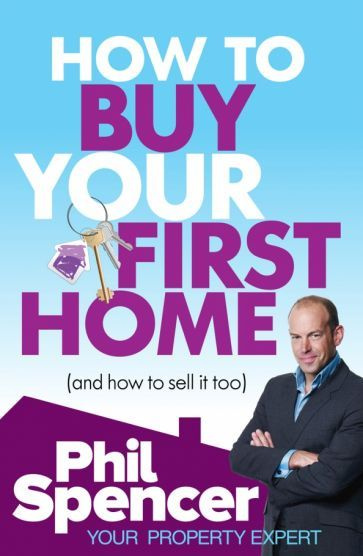 Phil Spencer - How to Buy Your First Home (And How to Sell it Too) #1