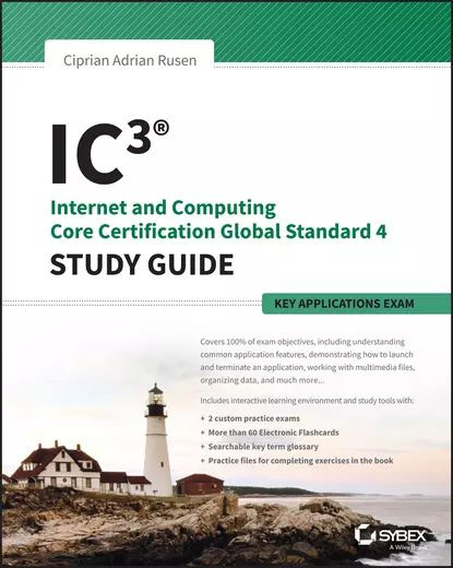 IC3: Internet and Computing Core Certification Key Applications Global Standard 4 Study Guide | Rusen #1