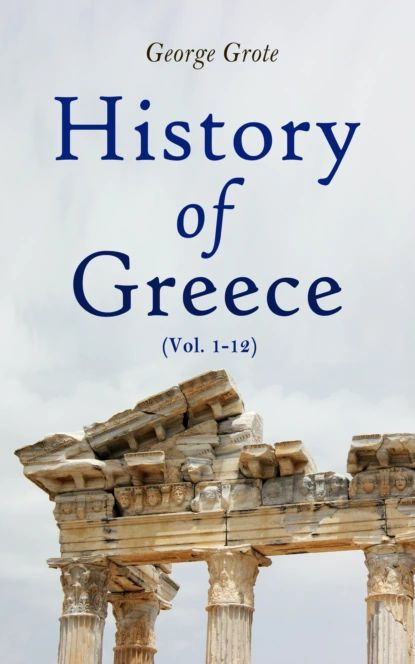 History of Greece (Vol. 1-12) | Grote George | Электронная книга ...