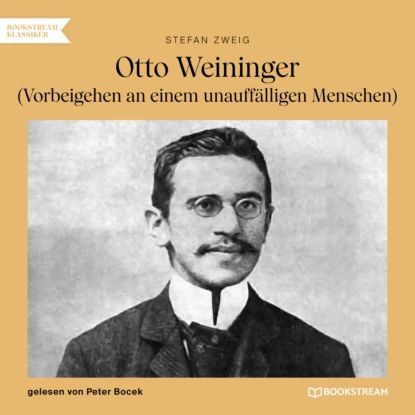 Otto Weininger - Vorbeigehen an einem unaufflligen Menschen (Ungekrzt) | Zweig Stefan | Электронная аудиокнига #1