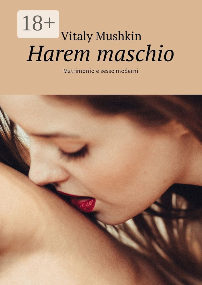 Harem maschio. Matrimonio e sesso moderni | Mushkin Vitaly #1